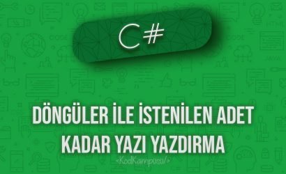 C# döngüler ile istenilen adet kadar yazı yazdırma