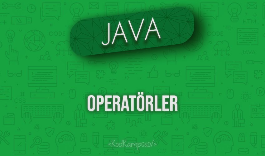 Java’da Operatörler