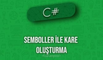 C# SEMBOLLER İLE KARE OLUŞTURMA