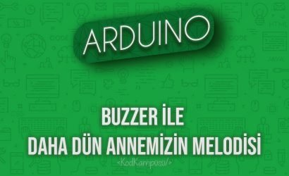 Arduino Daha Dün Annemizin Melodisi