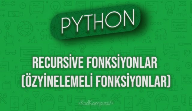 Python Recursive Fonksiyonlar (Özyinelemeli Fonksiyonlar)