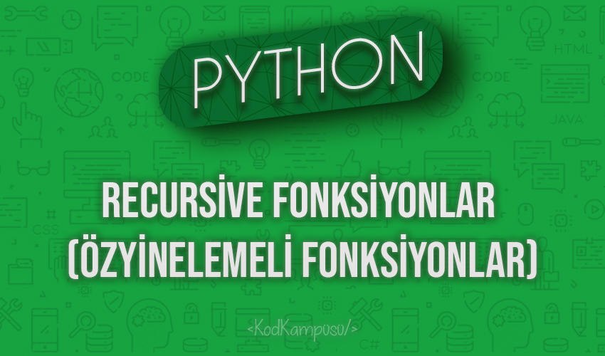 Python Recursive Fonksiyonlar (Özyinelemeli Fonksiyonlar)