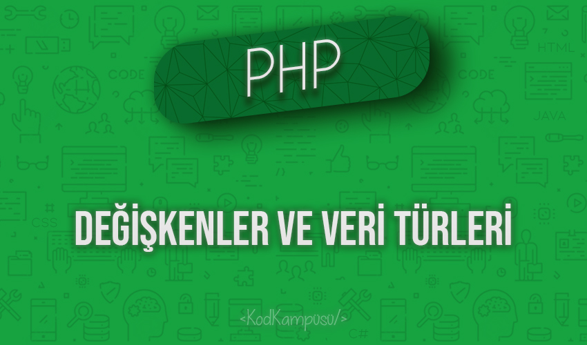 PHP Değişkenler ve Veri Türleri