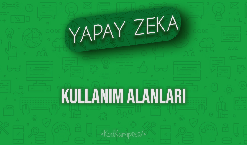 Yapay Zekanın Kullanım Alanları